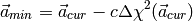 \vec a_{min} = \vec a_{cur} - c \Delta \chi^2 ( \vec a_{cur})