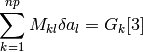 \sum_{k=1}^{np} M_{kl} \delta a_l = G_k [3]