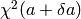 \chi^2(a+\delta a)