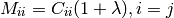 M_{ii} = C_{ii} (1 + \lambda), i=j